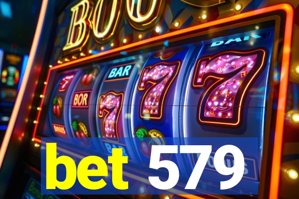 bet 579